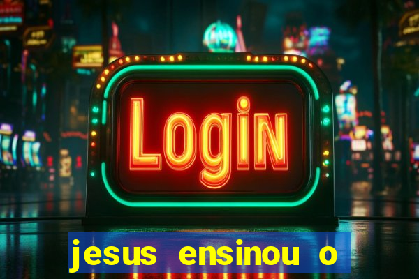 jesus ensinou o segredo da prosperidade